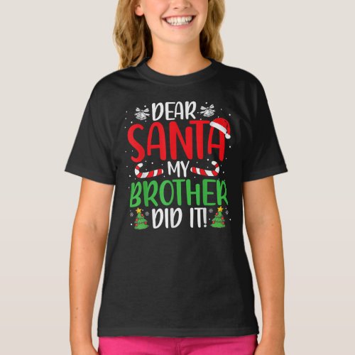 Dear Santa My Brother Did It Funny Christmas  T_Shirt