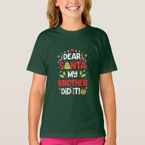 Dear Santa My Brother Did It Funny Christmas   T_Shirt