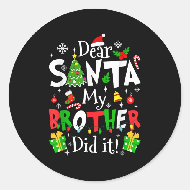 Dear Santa My Brother Did It Funny Christmas Xmas  Classic Round Sticker (Front)