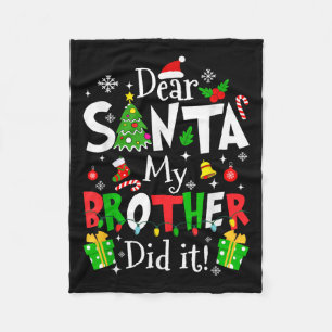 Dear Santa My Brother Did It Funny Christmas Xmas Fleece Blanket