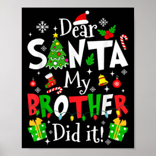 Dear Santa My Brother Did It Funny Christmas Xmas  Poster