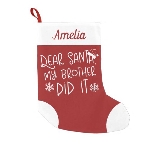 Dear Santa My Brother Did It Funny Letter To Santa Small Christmas Stocking