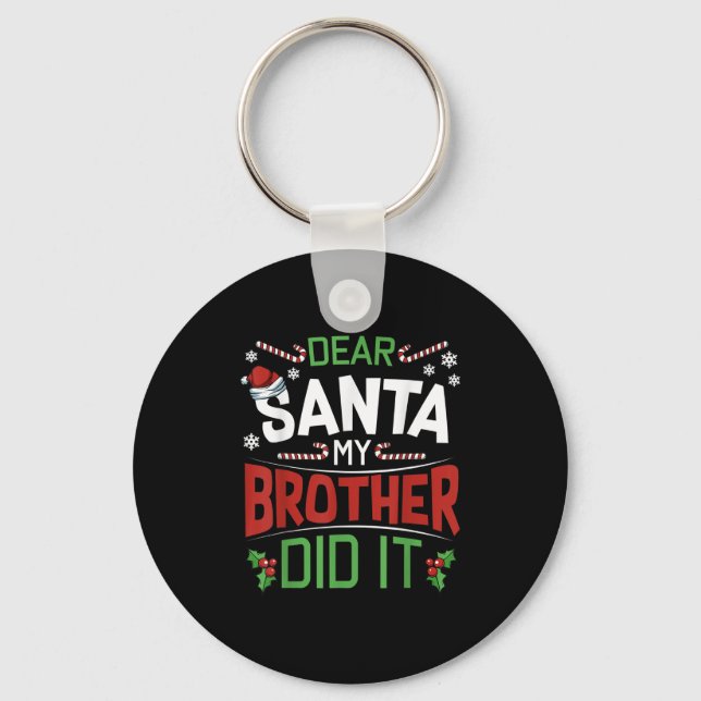 Dear Santa My Brother Did It Funny Merry Christmas Keychain (Front)