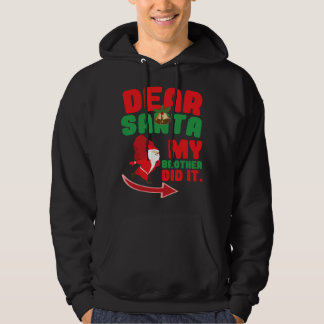 Dear Santa, My Brother Did It Hoodie