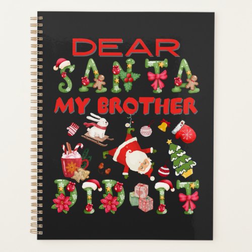 Dear Santa My Brother Did It Humorous Twins Saying Planner