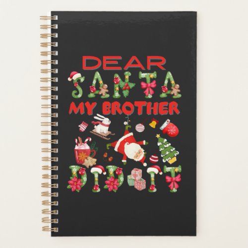 Dear Santa My Brother Did It Humorous Twins Saying Planner