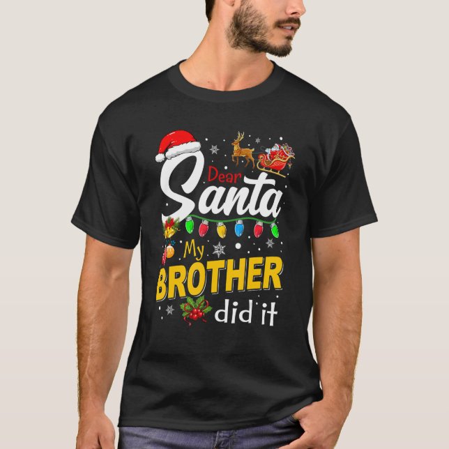 Dear Santa My Brother Did It Matching Christmas Pa T-Shirt (Front)