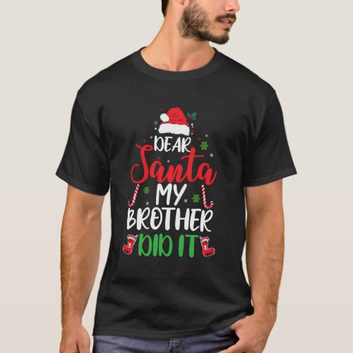 Dear Santa My Brother Did It Pajama T_Shirt