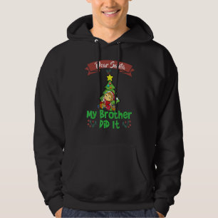 Dear Santa My Brother Did It Siblings Christmas_15 Hoodie