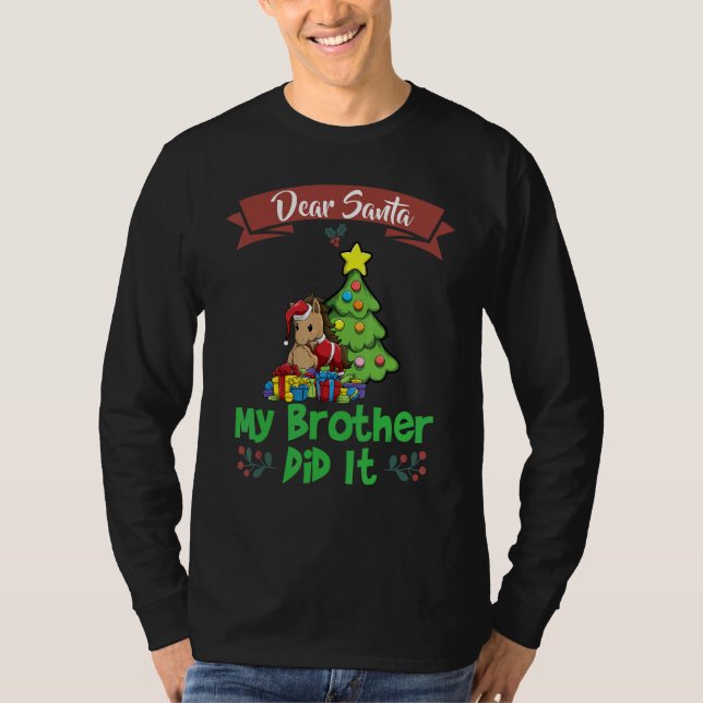 Dear Santa My Brother Did It Siblings Christmas_21 T-Shirt (Front)