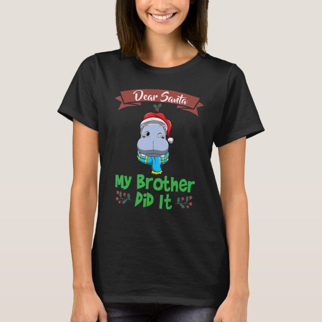 Dear Santa My Brother Did It Siblings Christmas_29 T-Shirt (Front)