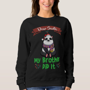 Dear Santa My Brother Did It Siblings Christmas_36 Sweatshirt
