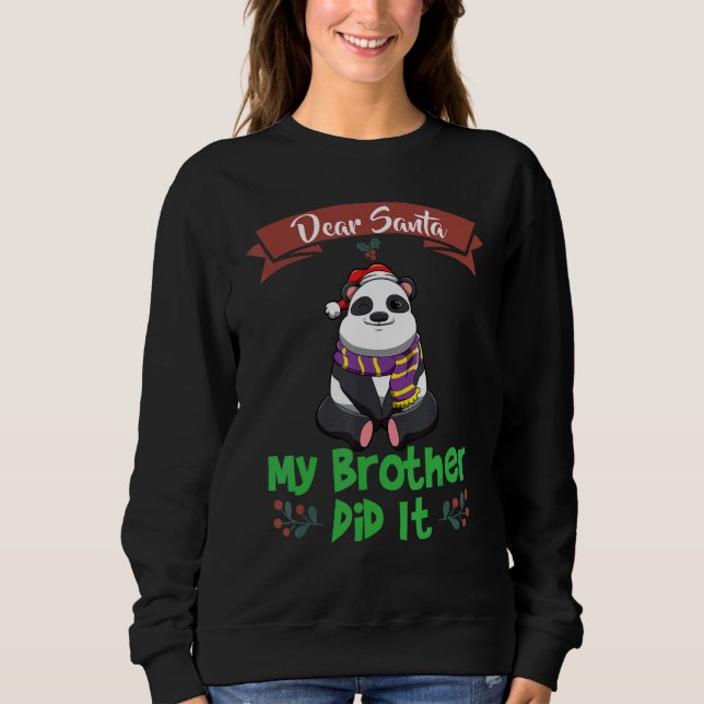 Dear Santa My Brother Did It Siblings Christmas_36 Sweatshirt (Front)