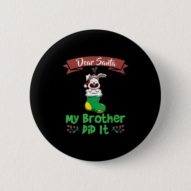 Dear Santa My Brother Did It Siblings Christmas  Button (Front)
