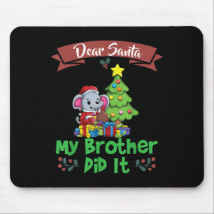 Dear Santa My Brother Did It Siblings Christmas Mouse Pad