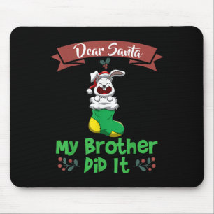 Dear Santa My Brother Did It Siblings Christmas Mouse Pad