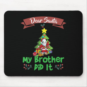 Dear Santa My Brother Did It Siblings Christmas Mouse Pad