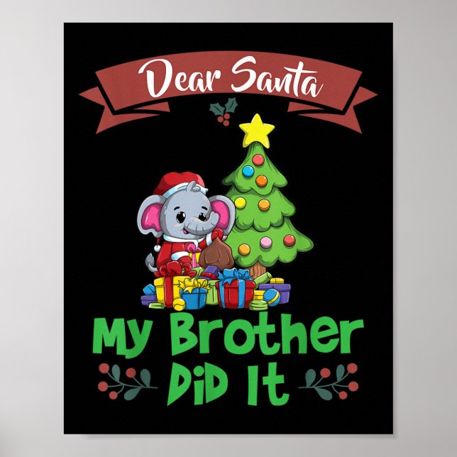 Dear Santa My Brother Did It Siblings Christmas  Poster (Front)