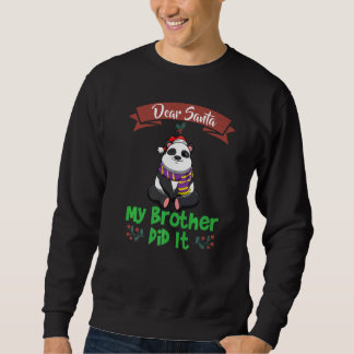 Dear Santa My Brother Did It Siblings Christmas Pr Sweatshirt