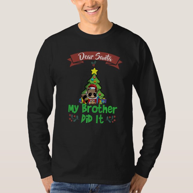 Dear Santa My Brother Did It Siblings Christmas Pr T-Shirt (Front)