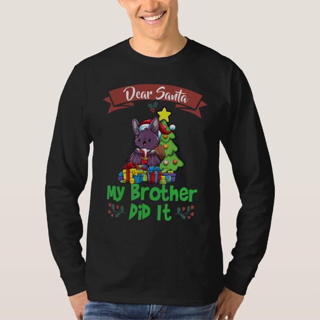 Dear Santa My Brother Did It Siblings Christmas T-Shirt (Front)