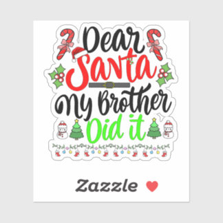 dear santa my brother did it sticker