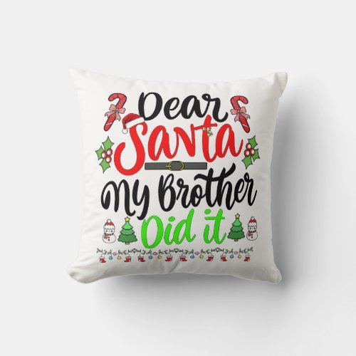 dear santa my brother did it throw pillow