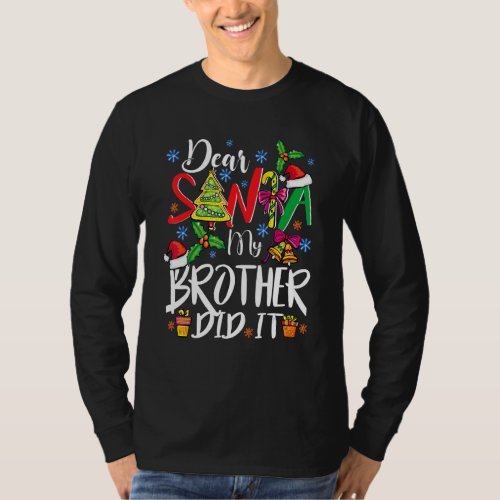 Dear Santa My Brother Did It  Xmas Christmas Pajam T_Shirt