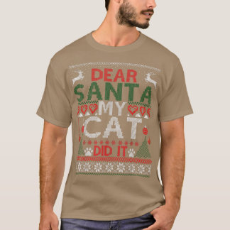 Dear Santa My Cat Did It Funny Cat Lovers Christma T-Shirt