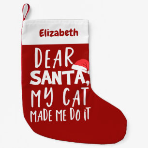 Dear Santa My Cat Made Me Do It Funny Christmas Small Christmas Stocking