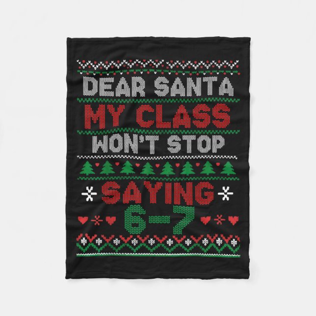 Dear Santa My Cl Keeps Saying Six Seven Christmas  Fleece Blanket (Front)