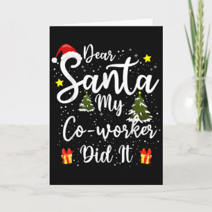 Dear Santa My Co-worker Did It Funny Christmas Out Card