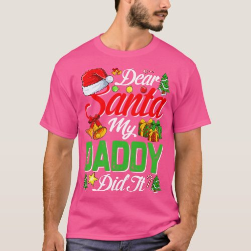 Dear Santa My Daddy Did It Funny 1 T_Shirt