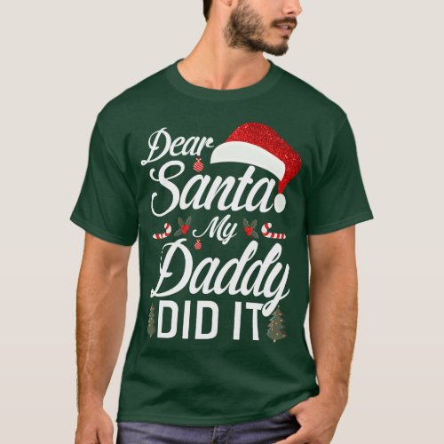 Dear Santa My Daddy Did It Funny 2 T_Shirt