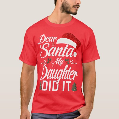 Dear Santa My Daughter Did It Funny 2 T_Shirt