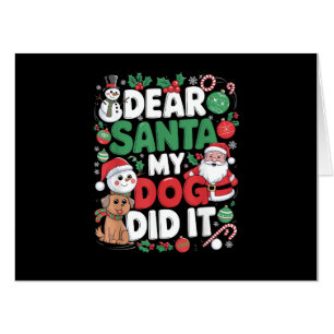 Dear Santa My dog Did it Funny Christmas dog funny Card