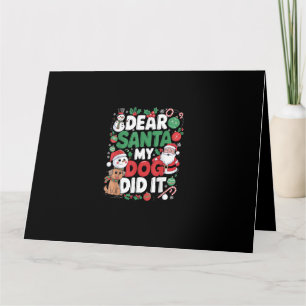 Dear Santa My dog Did it Funny Christmas dog funny Card