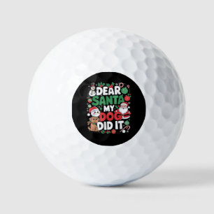 Dear Santa My dog Did it Funny Christmas dog funny Golf Balls