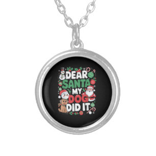 Dear Santa My dog Did it Funny Christmas dog funny Silver Plated Necklace