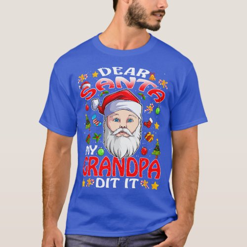 Dear Santa My Grandpa Did It Funny T_Shirt