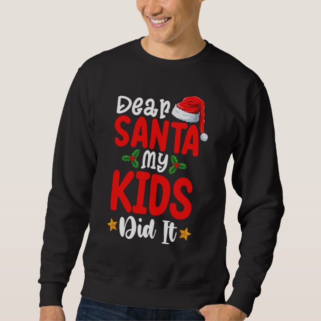 Dear Santa My Kids Did It Christmas Dad Mom Sweatshirt (Front)