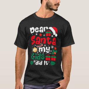 Dear Santa My Kids Did It Funny Christmas T-Shirt