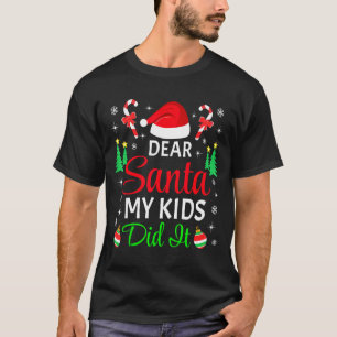 Dear Santa My Kids Did It Matching Family Christma T-Shirt