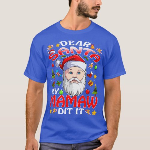 Dear Santa My Mamaw Did It Funny T_Shirt