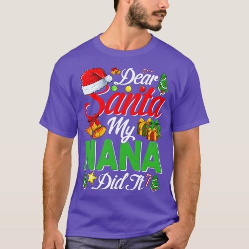 Dear Santa My Nana Did It Funny 1 T_Shirt