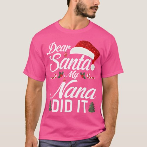 Dear Santa My Nana Did It Funny 2 T_Shirt