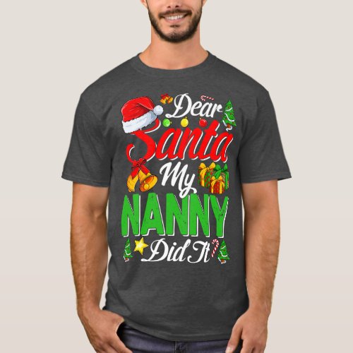 Dear Santa My Nanny Did It Funny 1 T_Shirt