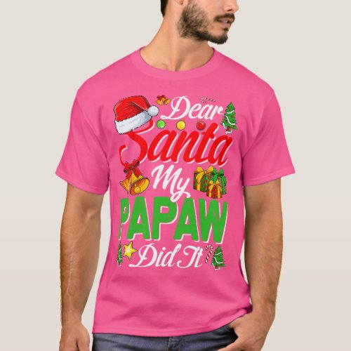 Dear Santa My Papaw Did It Funny 1 T_Shirt