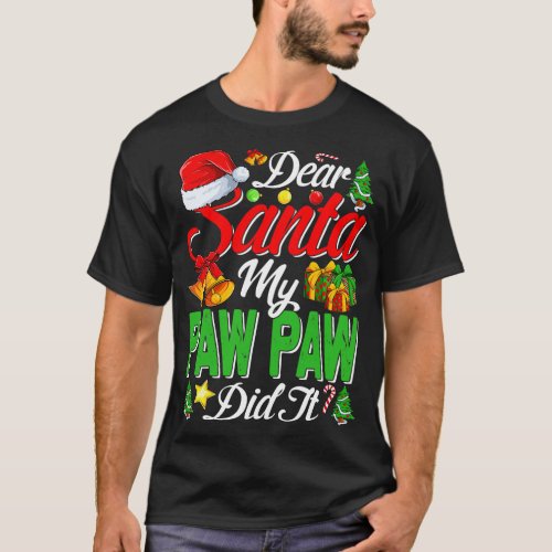 Dear Santa My Paw Paw Did It Funny T_Shirt