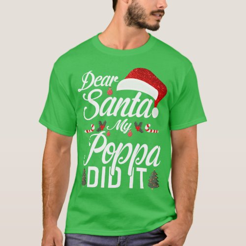 Dear Santa My Poppa Did It Funny T_Shirt